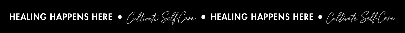 Healing happens here and cultivate self care border