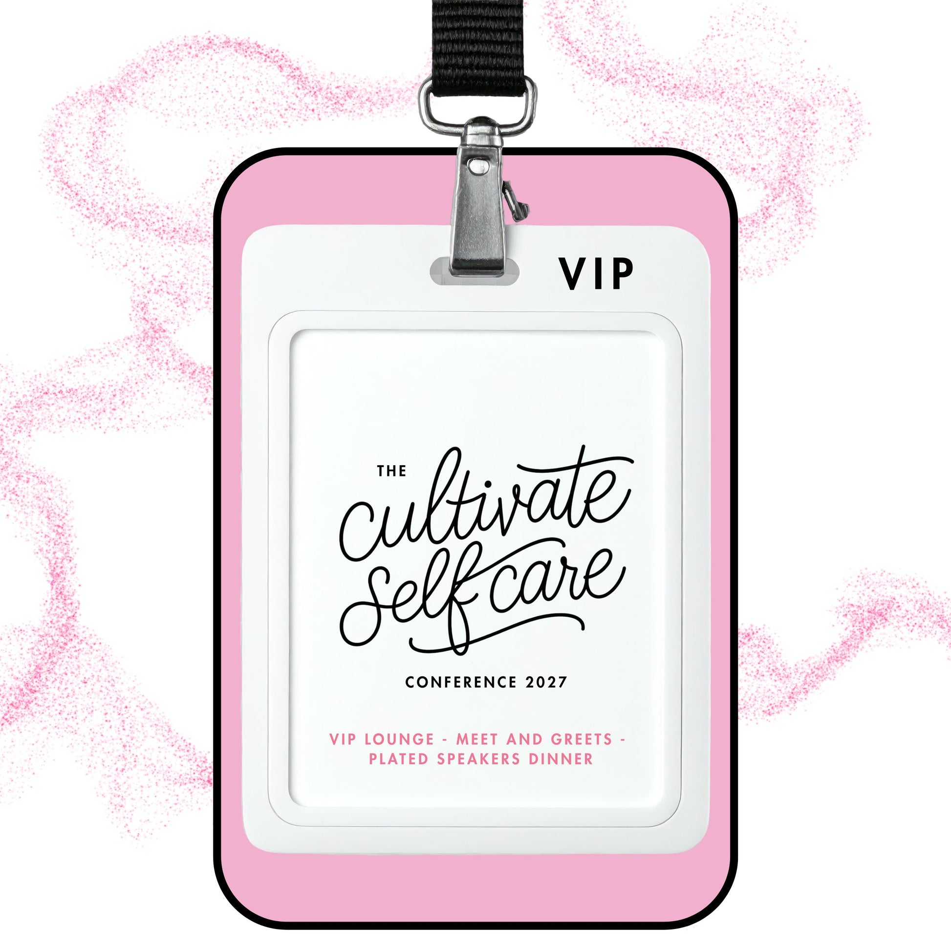 Pink VIP conference badge for 'The Cultivate Self Care Conference 2027' with text on a white background.